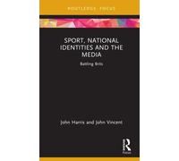 Sport, National Identities and the Media : Battling Brits