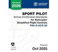 Sport Pilot Airman Certification Standards for Helicopter - Simplified Flight Controls (FAA-S-ACS-26)