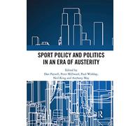 Sport Policy and Politics in an Era of Austerity