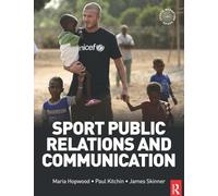 Sport Public Relations and Communication (Routledge Sports Marketing Series)