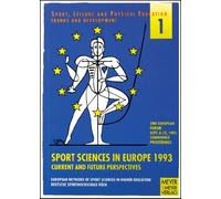 Sport Science in Europe, 1993: Current and Future Perspectives - 2nd European Forum, September 8-12 1993, Conference Proceedings: v. 1 (Sport, leisure & physical education)