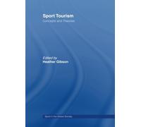 Sport Tourism: Concepts and Theories (Sport in the Global Society)