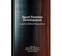 Sport Tourism Development: Local to Global Perspectives