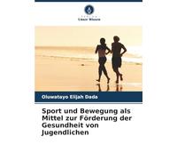 Sport und Bewegung als Mittel zur Förderung der Gesundheit von Jugendlichen