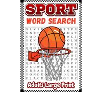 Sport Word Search Adults Large Print: A Relaxing Brain Workout for Sports Fans | 100 Themed Puzzles in Easy-to-Read Large Print to Keep Your Mind Sharp and Active.