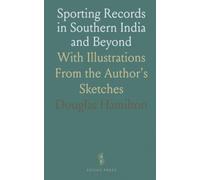Sporting Records in Southern India and Beyond: With Illustrations From the Author's Sketches