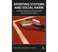 Sporting Systems and Social Harm : A Global Analysis of Institutional and Structural Failure