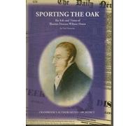 Sporting the Oak: The Life and Times of Thomas Dearn - Architect, Artist, Historian
