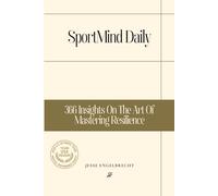 SportMind Daily: 366 Insights On The Art Of Mastering Resilience