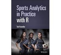 Sports Analytics in Practice with R