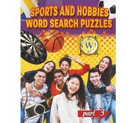 Sports and Hobbies Word Search Puzzles for Teens Part 3: What a fun, easy, and relaxing way to spend time with friends and family. (puzzles for adults, teens and kids)