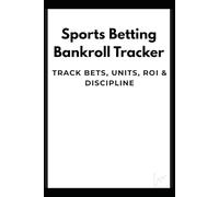 Sports Betting Bankroll Tracker: Track Bets, Units, ROI & Discipline