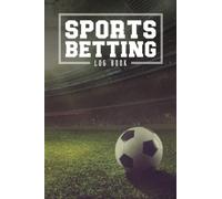 Sports Betting Log Book: Gambling notebook to record your betting or trading strategies and track your profit