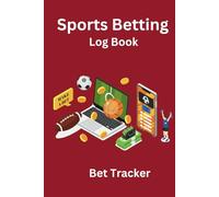 Sports Betting Log Book: Track & Note all Sports & Games Bets