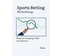 Sports Betting Methodology: Based on Dropping Odds and Statistics