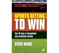 Sports Betting to Win by Steve Ward - 9780857190390
