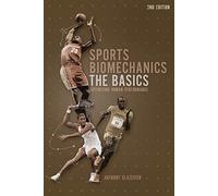 Sports Biomechanics: The Basics: Optimising Human Performance