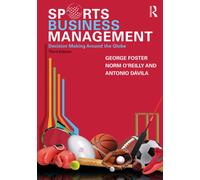 Sports Business Management : Decision Making Around the Globe