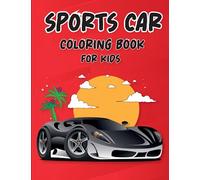 Sports Cars Coloring Book for Kids: A Collection of Unique Luxury Supercars for Children, Preschoolers, Kindergarteners & Students to Color