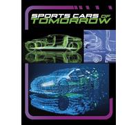 Sports Cars of Tomorrow (Powerful Sports Cars)