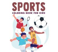 Sports Coloring Book for kids: Collection Sport for Kids, Childs, Teen, Girls or Boys to Birthday Gifts to Drawing