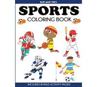Sports Coloring Book: For Kids, Football, Baseball, Soccer, Basketball, Tennis, Hockey - Includes Bonus Activity Pages (Coloring Books for Kids)
