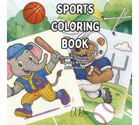SPORTS COLORING BOOK: Simple, Silly, and Sporty Animal Adventures