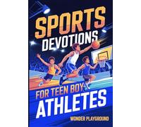 Sports Devotions for Teen Boy Athletes: 60 Daily Devotionals and Guided Prayers to Help Young Christian Guys Beat Pregame Pressure, and Build the ... (5-Minute Sports Christian Devotions)