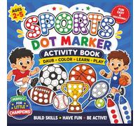 Sports Dot Marker Activity Book: Fun Do a Dot Coloring and Dab Activity Book for Kids Ages 2-5, 3-5 & Preschoolers Featuring Football, Basketball, Baseball, Soccer, Tennis, Golf and More