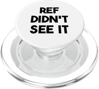 Sports Funny - Ref Didn't See It PopSockets PopGrip for MagSafe