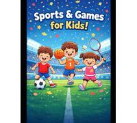 Sports & Games for Kids: A Fun Activity Book to Learn Sports, Play Safe, and Build Teamwork