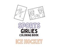 Sports Girlies Coloring Book: Ice Hockey (Sports Girlies Coloring Books)