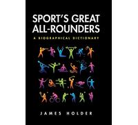 Sport's Great All-Rounders: A Biographical Dictionary