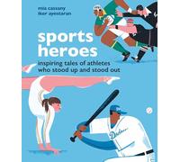 Sports Heroes: Inspiring tales of athletes who stood up and out