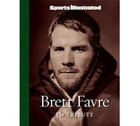 Sports Illustrated: Brett Favre: The Tribute