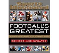 Sports Illustrated Football's Greatest: Revised and Updated: Sports Illustrated's Experts Rank the Top 10 of Everything