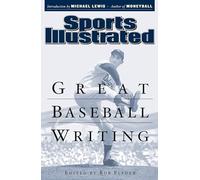 Sports Illustrated: Great Baseball Writing: Sports Illustrated 1954-2004