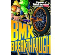 Sports Illustrated Kids Graphic Novels BMX Breakthrough