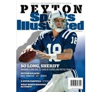 Sports Illustrated Peyton Manning Retirement Tribute Issue - Indianapolis Colts Cover: So Long, Sheriff