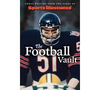 Sports Illustrated The Football Vault: Great Writing from the Pages of Sports Illustrated