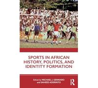 Sports in African History, Politics, and Identity Formation: Past and Present