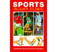 Sports Injury Clinic: Prevention, Recognition And Treatment (Pelham practical sports)