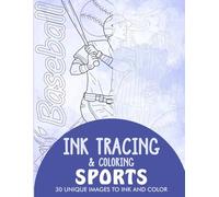 Sports Ink Tracing Coloring Book for Adults: 30 Unique Illustrations to Ink and Color (Ink Tracing Books for Adults)