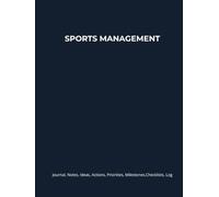 SPORTS MANAGEMENT: Journal, Notes, Ideas, Actions, Priorities, Milestones,Checklists, Log: Tool to track Daily Goal Setting Planner | Time Management ... Productivity to do list notebook log
