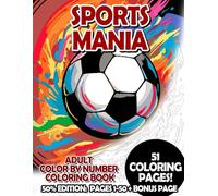 Sports Mania - 50% Edition: Pages 1-50: Adult Color by Number Coloring Book for Relaxing and Mindfulness (Premium 50% Adult Color by Number Coloring Books)