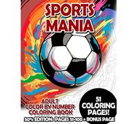 Sports Mania - 50% Edition: Pages 51-100: Adult Color by Number Coloring Book for Relaxing and Mindfulness (Budget 50% Adult Color by Number Coloring Books)