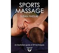 Sports Massage: An Illustrated guide of 39 techniques