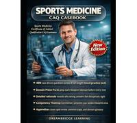 Sports Medicine CAQ Casebook: 400 Practice Questions with Case-Driven Rationale Across All Five Blueprint Domains