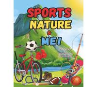 SPORTS, NATURE, & ME! Write and Draw Journal for Kids 5-12: Included: Introductory Parent Letter, Engaging Writing Prompts to Develop Self Awareness & Helpful List of Sight Words for Easy Spelling!