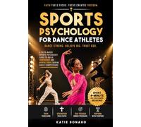 Sports Psychology for Dance Athletes: Short 4-minute Pre-Performance Sessions. Faith-Based Sports Psychology Guide to Build Confidence and Mental Drive During Dance Competitions or Performances